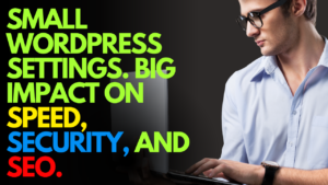 Read more about the article 8 WordPress Settings You Must Change Immediately